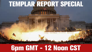 Templar Report Special - Capitol Chaos