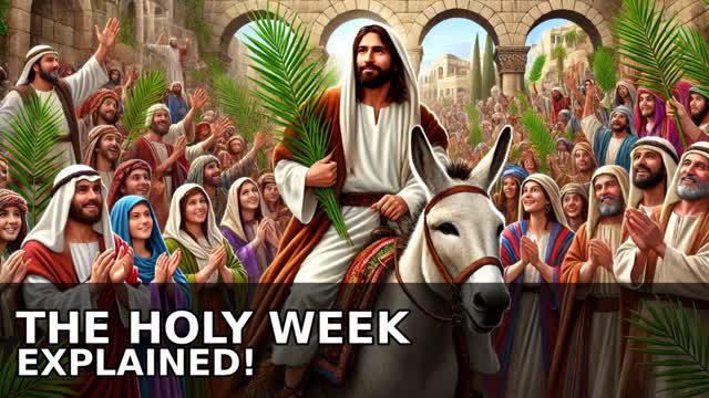 Understanding Holy Week: Timeline, Bible Verses, Story & Meaning Explained